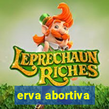 erva abortiva